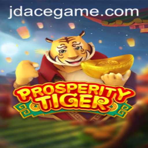 Explore the Exciting World of ProsperityTiger: A Deep Dive into Gameplay and Strategy